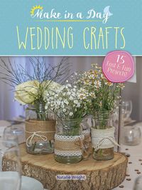 Produktbild: Wright, N: Make in a Day: Wedding Crafts