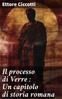 Produktbild: Il processo di Verre : Un capitolo di storia romana