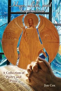 Produktbild: Hope, Life, and Inspiration-A Collection of Poetry and Prose