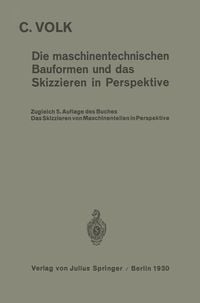 Produktbild: Die maschinentechnischen Bauformen und das Skizzieren in Perspektive