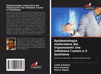 Produktbild: Epidemiologia molecolare dei tripanosomi che infettano l'uomo e il bestiame