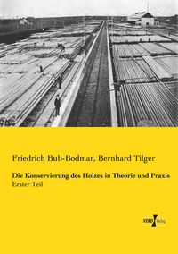 Produktbild: Die Konservierung des Holzes in Theorie und Praxis