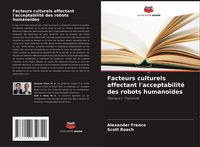 Produktbild: Facteurs culturels affectant l'acceptabilit&eacute; des robots humano&iuml;des