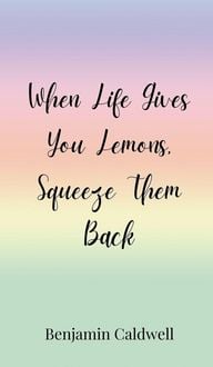 Produktbild: When Life Gives You Lemons, Squeeze Them Back