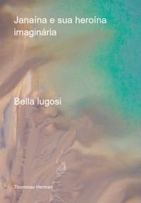 Produktbild: Jana&iacute;na E Sua Hero&iacute;na Imagin&aacute;ria