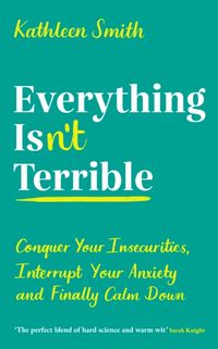 Produktbild: Smith, K: Everything Isn't Terrible
