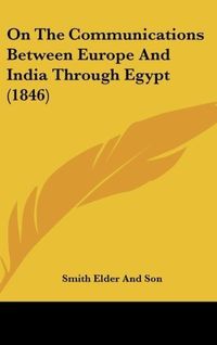 Produktbild: On The Communications Between Europe And India Through Egypt (1846)