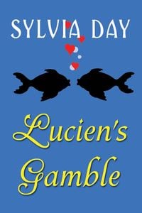 Bild vom Artikel Bad Boys Ahoy!Lucien's Gamble vom Autor Sylvia Day