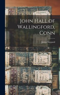 Produktbild: John Hall of Wallingford, Conn