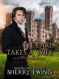 Produktbild: The Earl Takes A Wife (A de Courtenay Novella, #2)