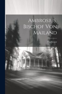 Produktbild: Ambrosius, Bischof von Mailand