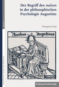 Bild vom Artikel Der Begriff des malum in der philosophischen Psychologie Augustins vom Autor Xiaogang Yang