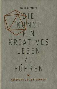 Produktbild: Die Kunst ein kreatives Leben zu f&uuml;hren