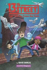 Produktbild: 13th Street #6: Fight with the Freeze-Ray Fowls