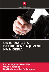 Produktbild: Os Jornais E a Delinqu&ecirc;ncia Juvenil Na Nig&eacute;ria