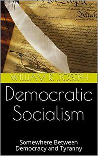 Produktbild: Democratic Socialism: Somewhere Between Democracy and Tyranny