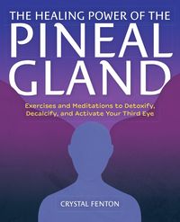 Produktbild: The Healing Power of the Pineal Gland