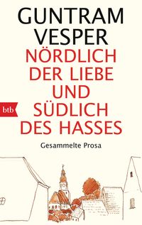 Produktbild: N&ouml;rdlich der Liebe und s&uuml;dlich des Hasses