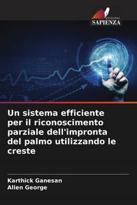Produktbild: Un sistema efficiente per il riconoscimento parziale dell'impronta del palmo utilizzando le creste