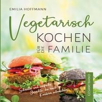 Produktbild: Vegetarisch Kochen f&uuml;r die Familie - Gesamtband