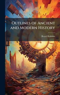 Produktbild: Outlines of Ancient and Modern History
