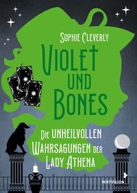 Bild vom Artikel Violet und Bones Band 2 - Die unheilvollen Wahrsagungen der Lady Athena vom Autor Sophie Cleverly