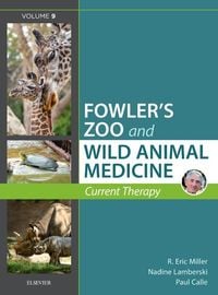 Produktbild: Miller - Fowler's Zoo and Wild Animal Medicine Current Therapy, Volume 9