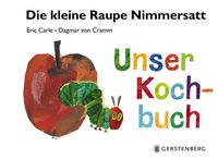 Bild vom Artikel Die kleine Raupe Nimmersatt - Unser Kochbuch vom Autor Eric Carle