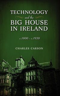 Produktbild: Technology and the Big House in Ireland, c. 1800-c.1930