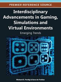 Produktbild: Interdisciplinary Advancements in Gaming, Simulations and Virtual Environments: Emerging Trends