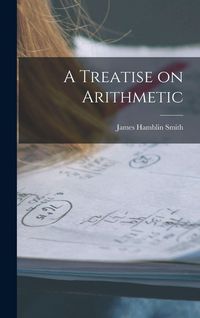 Produktbild: A Treatise on Arithmetic