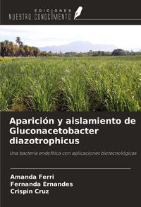 Produktbild: Aparici&oacute;n y aislamiento de Gluconacetobacter diazotrophicus