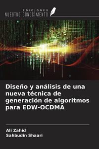 Produktbild: Dise&ntilde;o y an&aacute;lisis de una nueva t&eacute;cnica de generaci&oacute;n de algoritmos para EDW-OCDMA