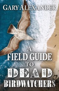 Produktbild: A Field Guide to Dead Birdwatchers