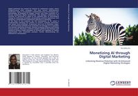Produktbild: Monetizing AI through Digital Marketing