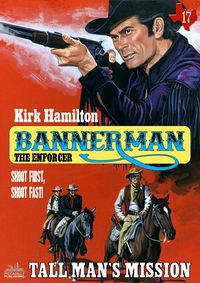 Produktbild: Bannerman the Enforcer 17: Tall Man's Mission