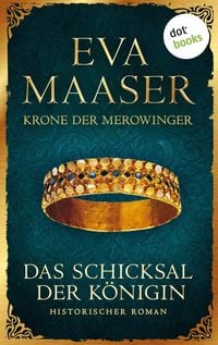Produktbild: Krone der Merowinger: Das Schicksal der K&ouml;nigin