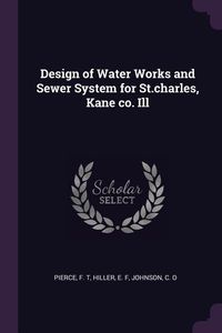 Produktbild: Design of Water Works and Sewer System for St.charles, Kane co. Ill