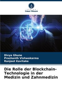 Produktbild: Die Rolle der Blockchain-Technologie in der Medizin und Zahnmedizin