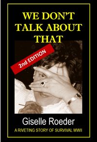 Produktbild: We Don't Talk About That - A Riveting Story of Survival WWII (The Nine Lives of Gila, #2)