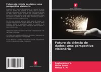 Produktbild: Futuro da ci&ecirc;ncia de dados: uma perspectiva vision&aacute;ria