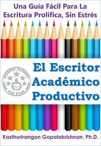 Produktbild: El Escritor Academico Productivo: Una Guia Facil Para La Escritura Prolifica, Sin Estres