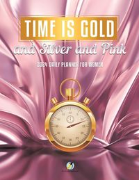 Produktbild: Time Is Gold and Silver and Pink