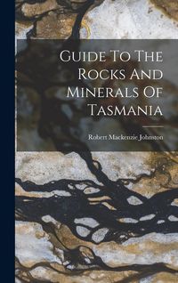 Produktbild: Guide To The Rocks And Minerals Of Tasmania