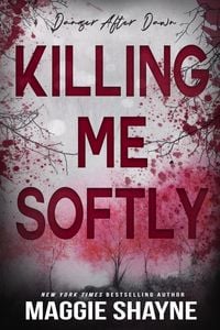Produktbild: Killing Me Softly (Danger After Dark, #4)