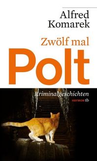Bild vom Artikel Zwölf mal Polt vom Autor Alfred Komarek