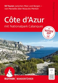 Produktbild: ROTHER Wanderf&uuml;hrer C&ocirc;te d'Azur - mit Nationalpark Calanques: 50 Touren zwischen Meer und Bergen &ndash; von Marseille &uuml;ber Nizza bis Menton.