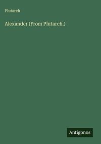 Produktbild: Alexander (From Plutarch.)