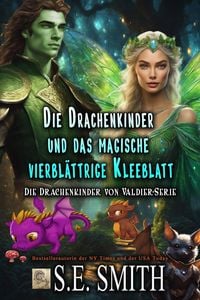 Produktbild: Die Drachenkinder und das magische vierbl&auml;ttrige Kleeblatt (Die Drachenf&uuml;rsten von Valdier, #5)