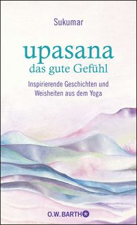 Produktbild: Upasana - das gute Gef&uuml;hl